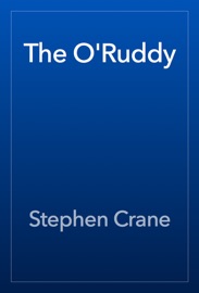The O'Ruddy - Stephen Crane