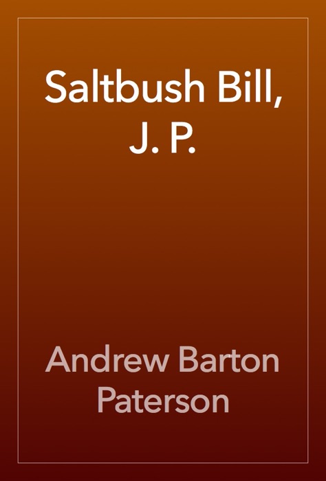 Saltbush Bill, J. P.