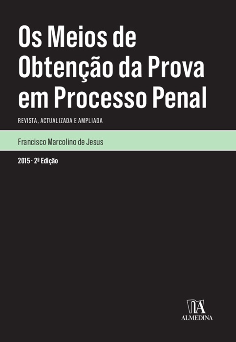 Os Meios de Obtenção da Prova em Processo Penal - 2.ª Edição