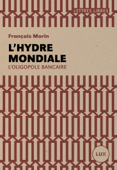 L'hydre mondiale - François Morin