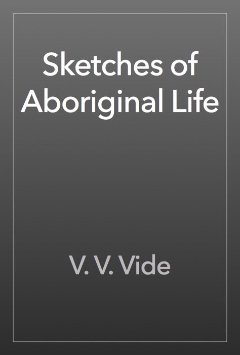 Sketches of Aboriginal Life