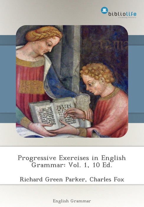 Progressive Exercises in English Grammar: Vol. 1, 10 Ed.
