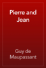 Pierre and Jean - Guy de Maupassant