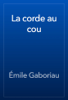 La corde au cou - Émile Gaboriau