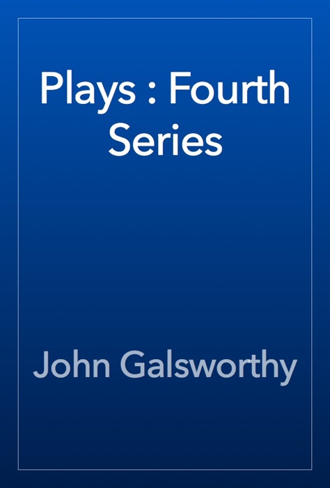 Plays : Fourth Series