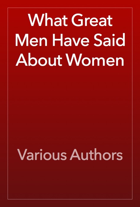 What Great Men Have Said About Women