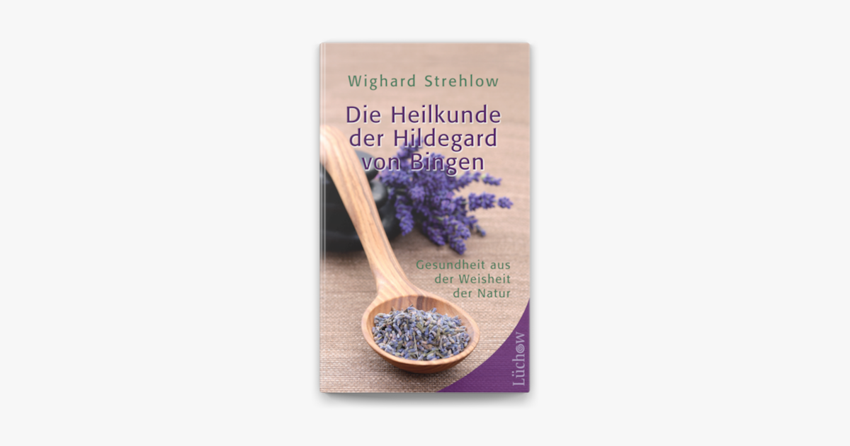 ‎die Heilkunde Der Hildegard Von Bingen I Apple Books 