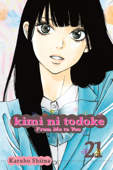 Kimi ni Todoke: From Me to You, Vol. 21 - Karuho Shiina