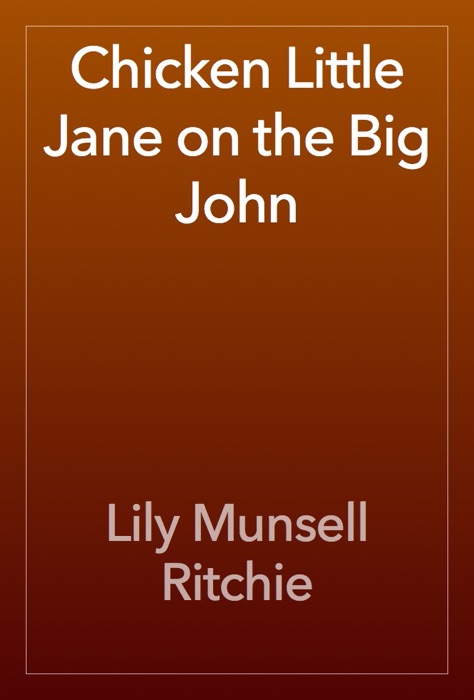 Chicken Little Jane on the Big John