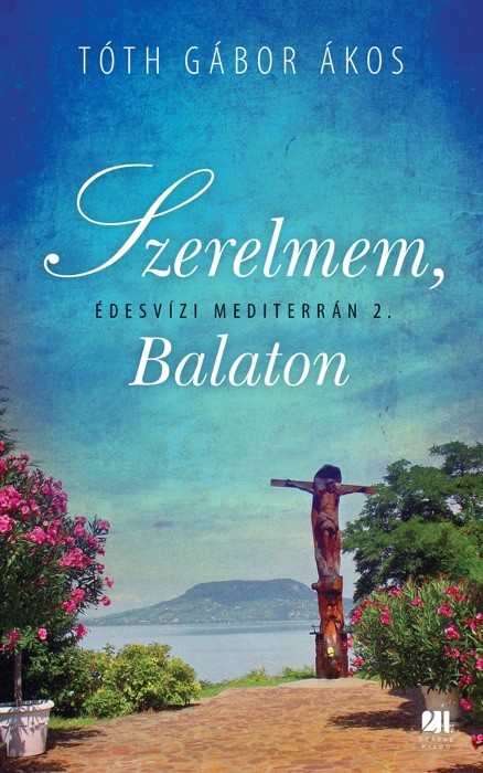 Szerelmem, Balaton - Édesvízi mediterrán 2.