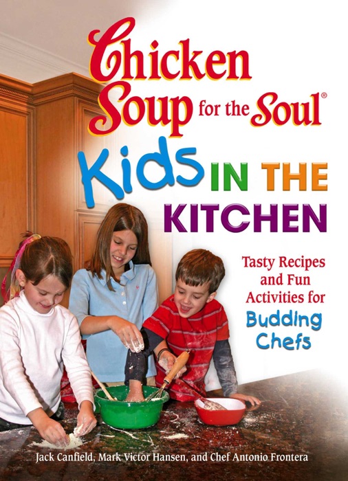 Chicken Soup for the Soul Kids in the Kitchen