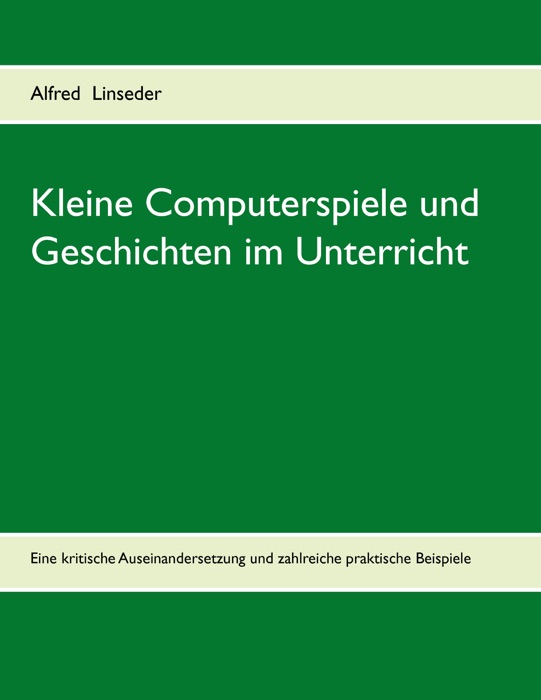 Kleine Computerspiele und Geschichten im Unterricht