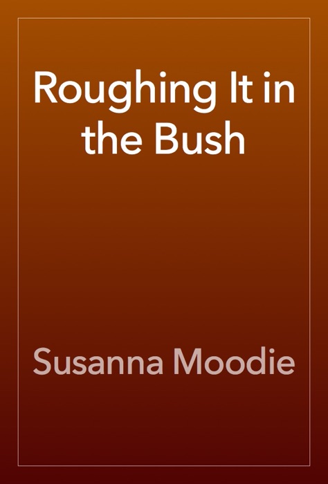 Roughing It in the Bush
