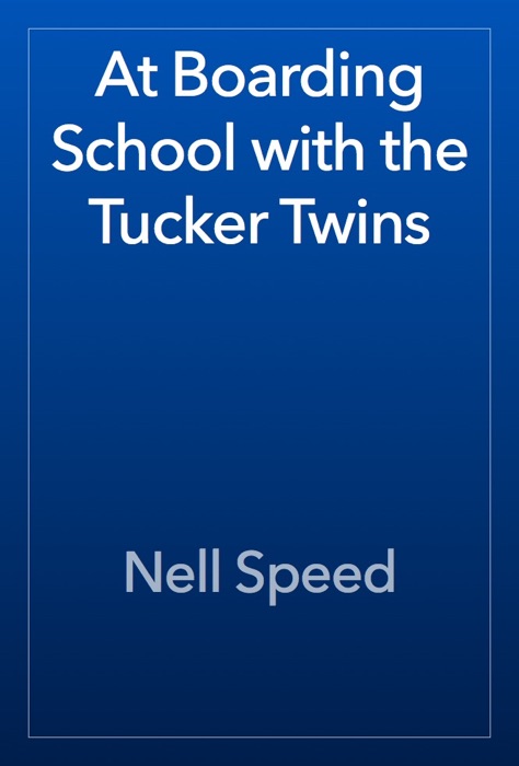 At Boarding School with the Tucker Twins