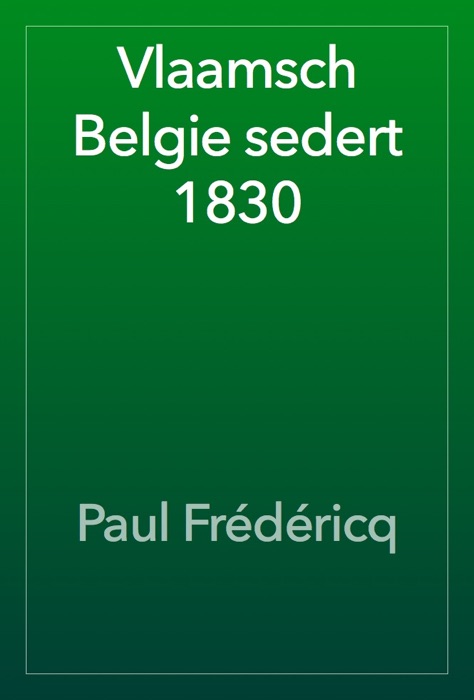 Vlaamsch Belgie sedert 1830