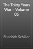 The Thirty Years War — Volume 05 - Friedrich Schiller