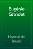 Eugénie Grandet - Honoré de Balzac