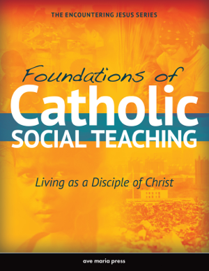 Read & Download Foundations of Catholic Social Teaching [2015] Book by Ave Maria Press Online