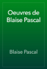 Oeuvres de Blaise Pascal - Blaise Pascal