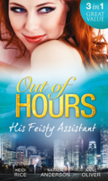 Heidi Rice, Natalie Anderson & Anne Oliver - Out of Hours...His Feisty Assistant artwork