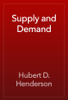Supply and Demand - Hubert D. Henderson