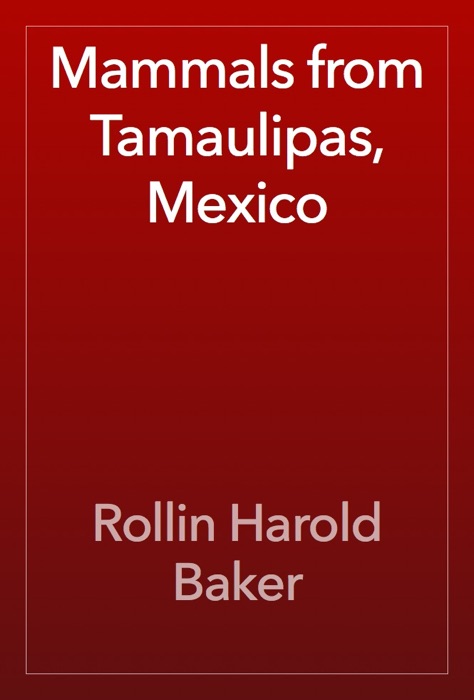 Mammals from Tamaulipas, Mexico