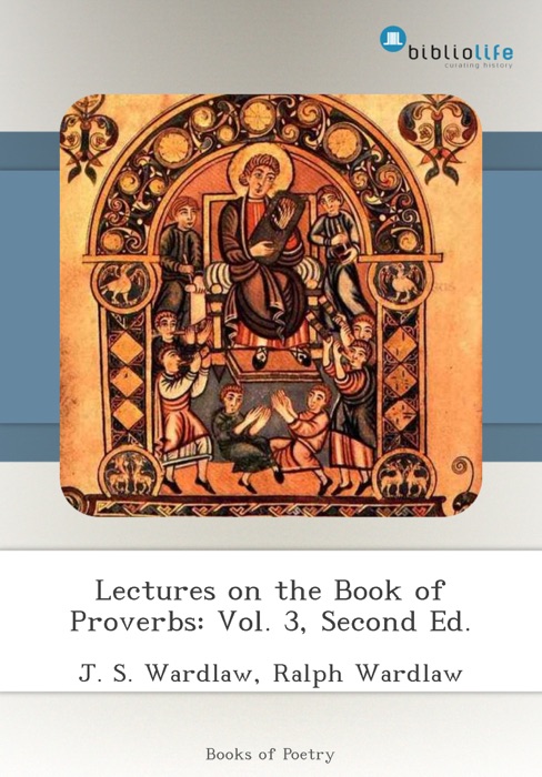 Lectures on the Book of Proverbs: Vol. 3, Second Ed.