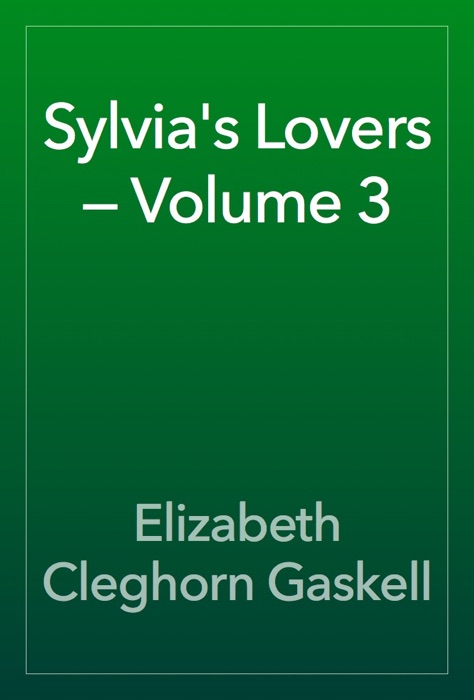 Sylvia's Lovers — Volume 3