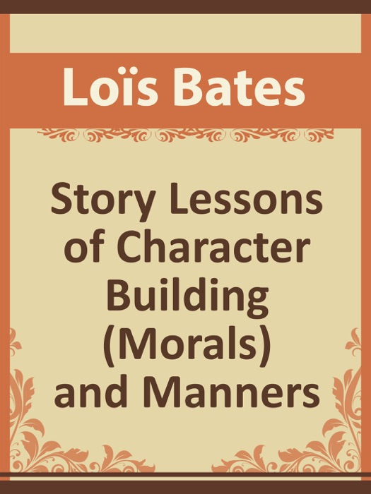 Story Lessons of Character Building (Morals) and Manners