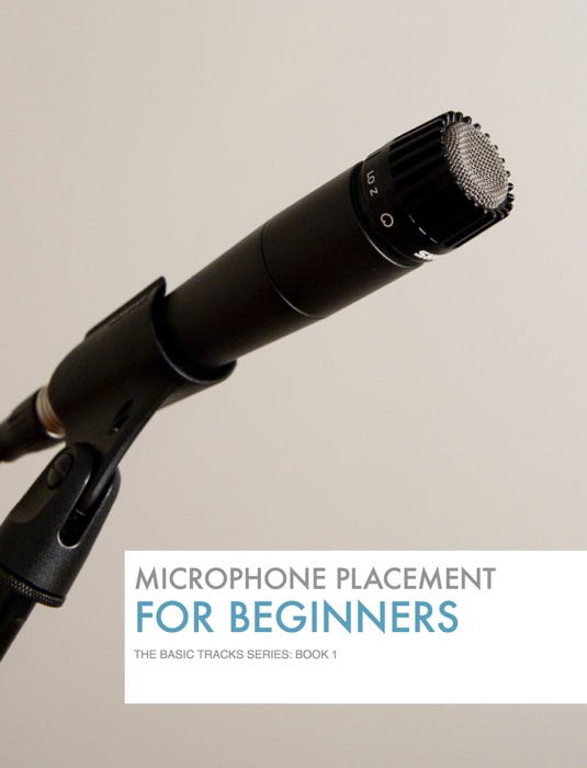 Basic Tracks #1: Microphone Placement