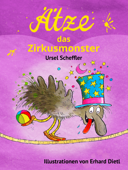 Ätze, das Zirkusmonster - Ursel Scheffler & Erhard Dietl