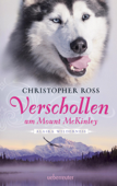 Alaska Wilderness - Verschollen am Mount McKinley (Bd. 1) - Christopher Ross