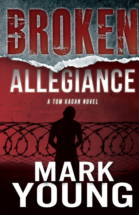 Broken Allegiance (A Tom Kagan Novel)