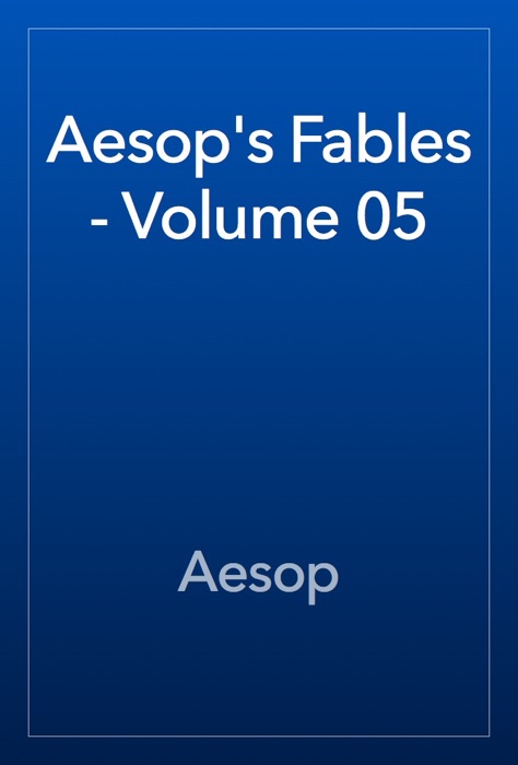 Aesop's Fables - Volume 05