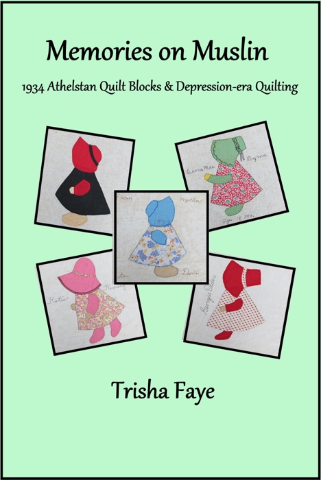 Memories on Muslin: 1934 Athelstan Quilt Blocks & Depression-era Quilting