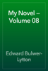 My Novel — Volume 08 - Edward Bulwer-Lytton