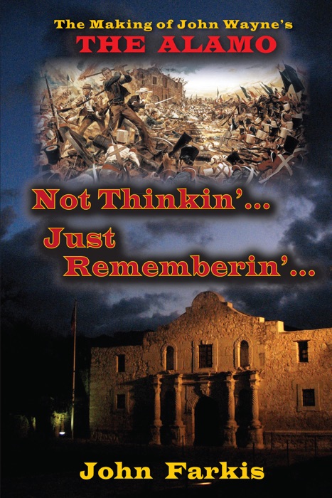 Not Thinkin'... Just Rememberin'... The Making of John Wayne's
