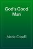 God's Good Man - Marie Corelli