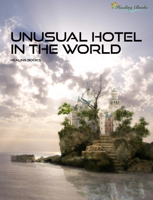 Unusual Hotel in the World