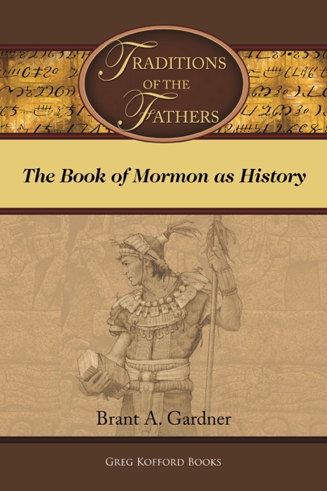 Traditions of the Fathers: The Book of Mormon as History