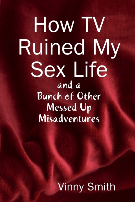 How TV Ruined My Sex Life