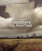 The Elements of Landscape Oil Painting - Suzanne Brooker