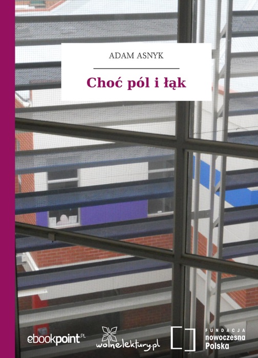 Choć pól i łąk