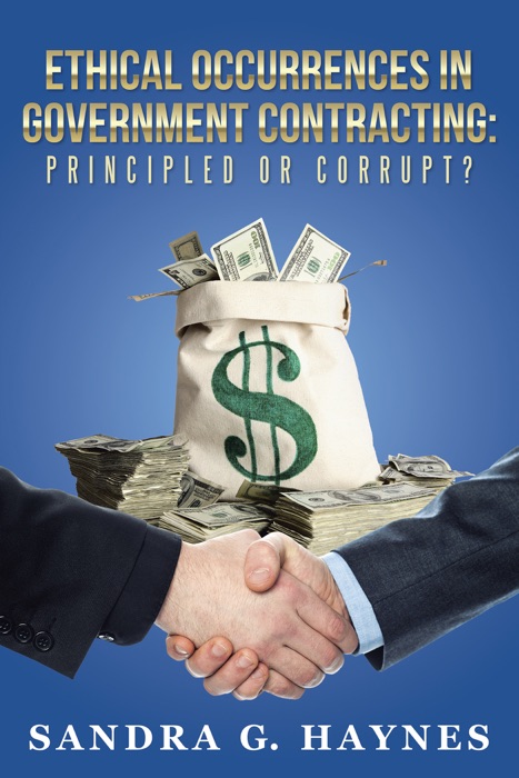 Ethical Occurrences in Government Contracting: Principled or Corrupt?