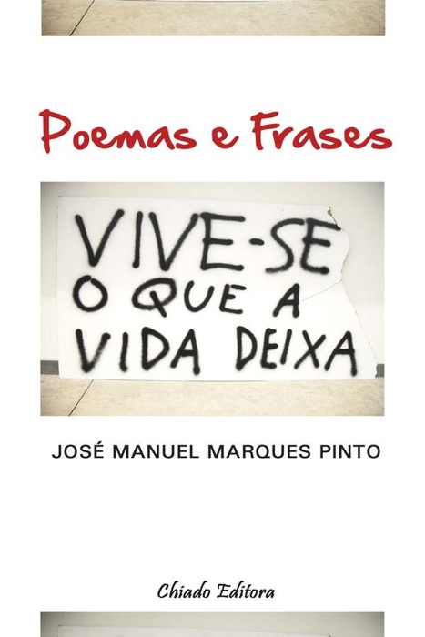 Poemas e Frases - Vive-se o que a Vida deixa Viver