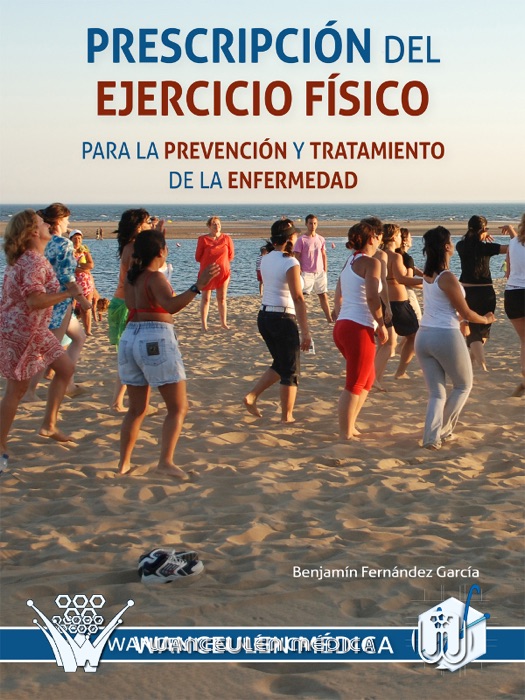 Prescripción del ejercicio físico para la prevención y tratamiento de la enfermedad