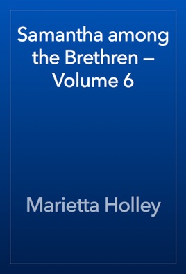 Samantha among the Brethren — Volume 6