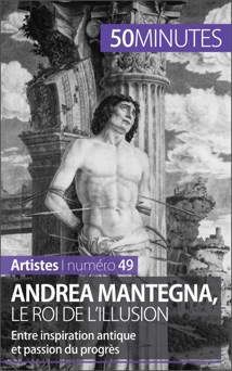 Andrea Mantegna, le roi de l'illusion - Eliane Reynold de Seresin