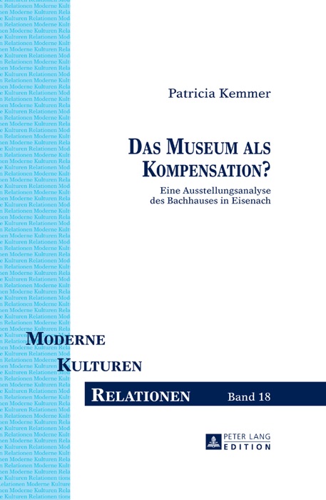 Das Museum ALS Kompensation?: Eine Ausstellungsanalyse Des Bachhauses in Eisenach