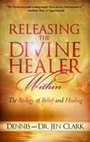 Dennis Clark & Jen Clark - Releasing the Divine Healer Within artwork